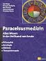 Paracelsusmedizin: Altes Wissen in der Heilkunde von heute. Philosophie, Astrologie, Alchimie, Therapiekonzepte
