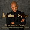 Jubilant Sykes Sings Copland & Spirituals