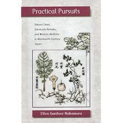 Practical Pursuits: Takano Choei, Takahashi Keisaku, and Western Medicine in Nineteenth-Century Japan