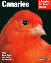 Canaries (Complete Pet Owner's Manual)