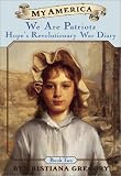My America: We Are Patriots: Hopes Revolutionary War Diary, Book Two (My America)