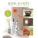 Eco Craft: Recycle Recraft Restyle