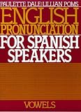 English Pronunciation for Spanish Speakers: Vowels