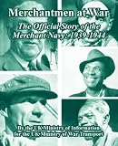 Merchantmen at War: The Official Story of the Merchant Navy: 1939-1944