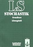 LS Mathematik. Sekundarstufe II. Stochastik. Grundkurs. L�sungsheft