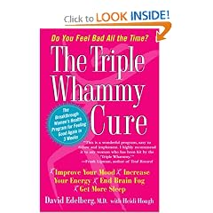The Triple Whammy Cure: The Breakthrough Women's Health Program for Feeling Good Again in 3 Weeks