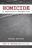 Homicide: A Psychiatric Perspective Carl P., M.D. Malmquist