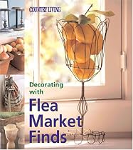 Country Living Decorating with Flea Market Finds