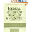 Herbal Medicine, Healing and Cancer by Donald Yance and Arlene Valentine