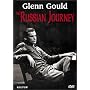 Glenn Gould - The Russian Journey