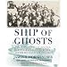Ship of Ghosts: The Story of the USS Houston, FDR's Legendary Lost Cruiser, and the Epic Saga of Her Survivors