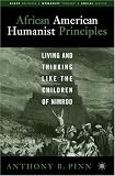 African American Humanist Principles: Living and Thinking Like the Children of Nimrod (Black Religion / Womanist Thtought / Social Justice)