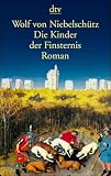 Die Kinder der Finsternis - Wolf von Niebelsch&uuml;tz