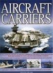 Aircraft Carriers: An illustrated his...