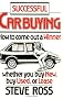 Successful Car Buying: How to Come Out a Winner, Whether You Buy New, Buy Used, or Lease (How-To Guides)