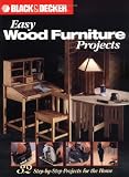 Easy Wood Furniture Projects (Black & Decker Home Improvement Library)