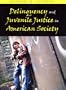 Delinquency and Juvenile Justice in American Society