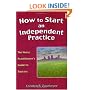 How to Start an Independent Practice: The Nurse Practitioner's Guide to Success