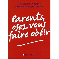 Parents, osez vous faire ob�ir !