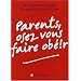 Parents, osez vous faire ob�ir !