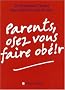 Parents, osez vous faire ob�ir !