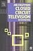 Closed Circuit Television, Second Edition: CCTV Installation, Maintenance and Operation