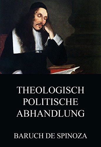 Theologisch-Politische Abhandlung: Vollständige Ausgabe (German Edition)