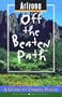 Arizona Off the Beaten Path: A Guide to Unique Places