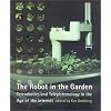 The Robot in the Garden: Telerobotics and Telepistemology in the Age of the Internet (Leonardo Books)