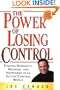 The Power of Losing Control: Finding Strength, Meaning, and Happiness in an Out-of-Control World