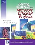 Getting Started With Microsoft Office Xp Projects