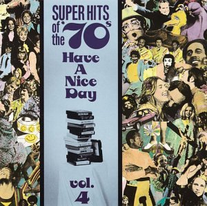 Super Hits of the '70s: Have a Nice Day, Vol. 4 under Decades in The Music Store