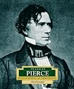 Franklin Pierce: America's 14th President (Encyclopedia of Presidents. Second Series)