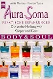 Aura- Soma. Praktische Erfahrungen. Die sanfte Heilung von Koerper und Geist.-