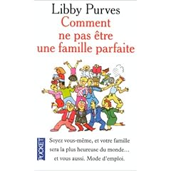 Comment ne pas �tre une famille parfaite