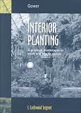 Interior Planting: A Guide to Plantscapes in Work and Leisure Places