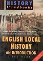 English Local History: An Introduction (Sutton History Handbooks)