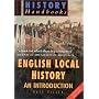 English Local History: An Introduction (Sutton History Handbooks)