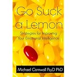 go suck a lemon strategies for improving your emotional intelligence