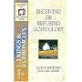 The Spirit-filled Life Bible Discovery Series B6-receiving Or Refusing God's Glory