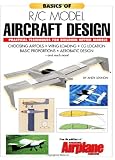 Basics of R C Model Aircraft Design: Practical Techniques for Building Better Models: Practical Techniques for Building Better Models