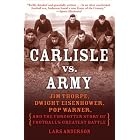 Click here to buy Carlisle vs. Army: Jim Thorpe, Dwight Eisenhower, Pop Warner, and the Forgotten Story of... by  Lars Anderson.
