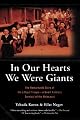 In Our Hearts We Were Giants: The Remarkable Story of the Lilliput Troupe¿A Dwarf Family¿s Survival of the Holocaust