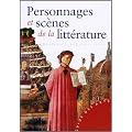 Personnages et sc�nes de la litt�rature