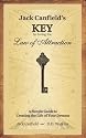 Jack Canfield's Key to Living the Law of Attraction: A Simple Guide to Creating the Life of Your Dreams