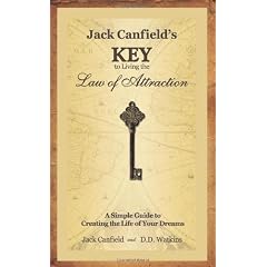 Jack Canfield's Key to Living the Law of Attraction: A Simple Guide to Creating the Life of Your Dreams