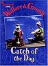 Wallace & Gromit: Catch of the Day (Wallace and Gromit)