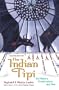The Indian Tipi: Its History, Construction, and Use
