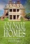 American Colonial Homes: A Pictorial History