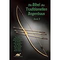 Die Bibel des Traditionellen Bogenbaus, Bd. 3